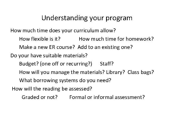Understanding your program How much time does your curriculum allow? How flexible is it?