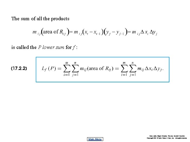 The sum of all the products is called the P lower sum for f