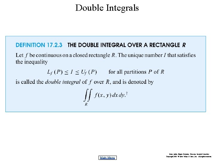 Double Integrals Main Menu Salas, Hille, Etgen Calculus: One and Several Variables Copyright 2007