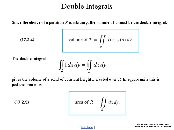 Double Integrals Since the choice of a partition P is arbitrary, the volume of