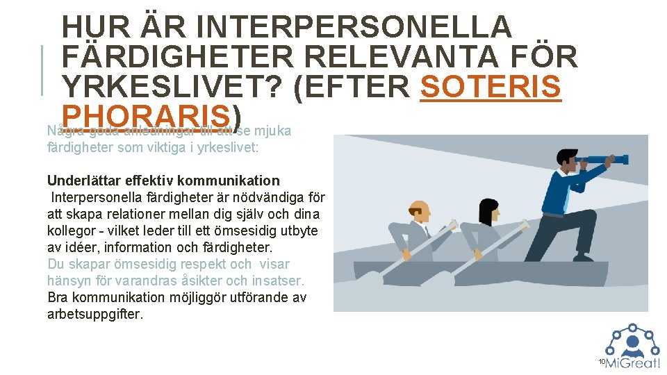 HUR ÄR INTERPERSONELLA FÄRDIGHETER RELEVANTA FÖR YRKESLIVET? (EFTER SOTERIS PHORARIS) Några goda anledningar till