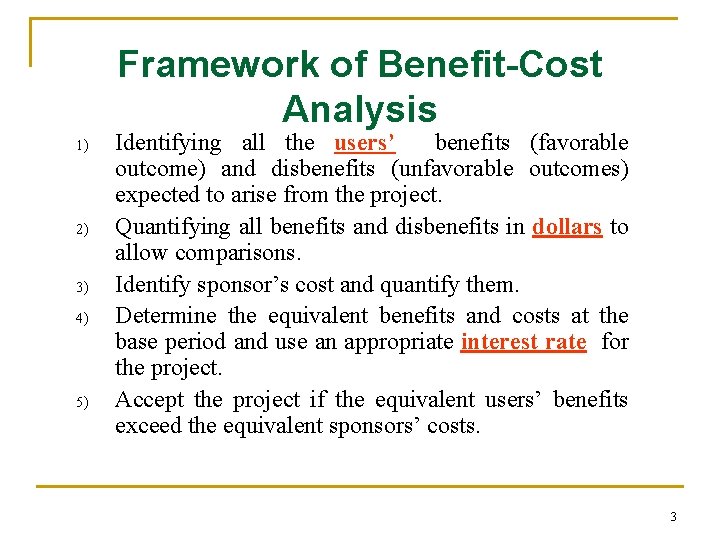 Framework of Benefit-Cost Analysis 1) 2) 3) 4) 5) Identifying all the users’ benefits