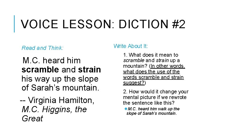 VOICE LESSON: DICTION #2 Read and Think: M. C. heard him scramble and strain