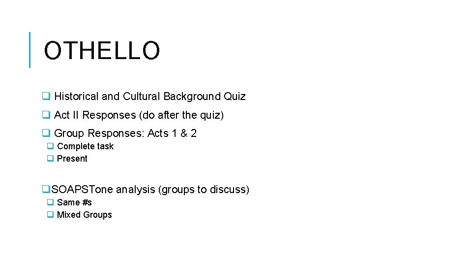 OTHELLO q Historical and Cultural Background Quiz q Act II Responses (do after the