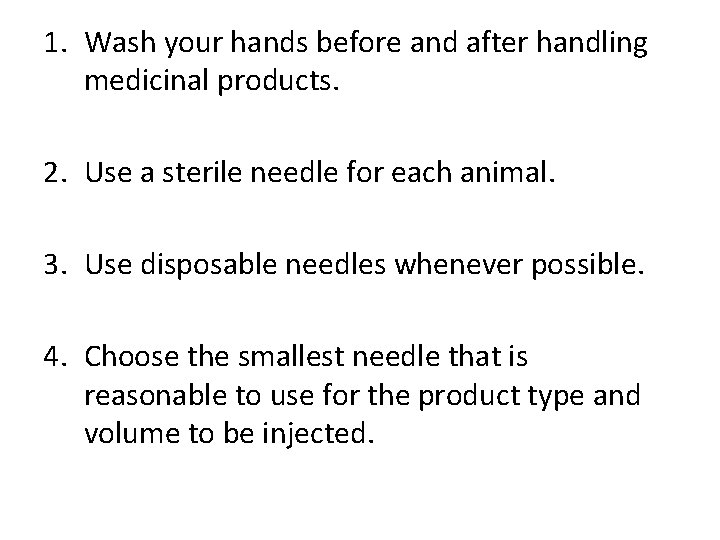 1. Wash your hands before and after handling medicinal products. 2. Use a sterile