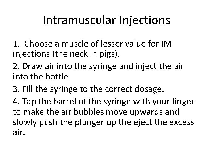 Intramuscular Injections 1. Choose a muscle of lesser value for IM injections (the neck