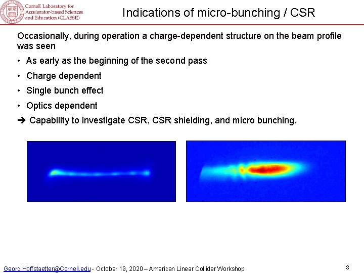 Indications of micro-bunching / CSR Occasionally, during operation a charge-dependent structure on the beam