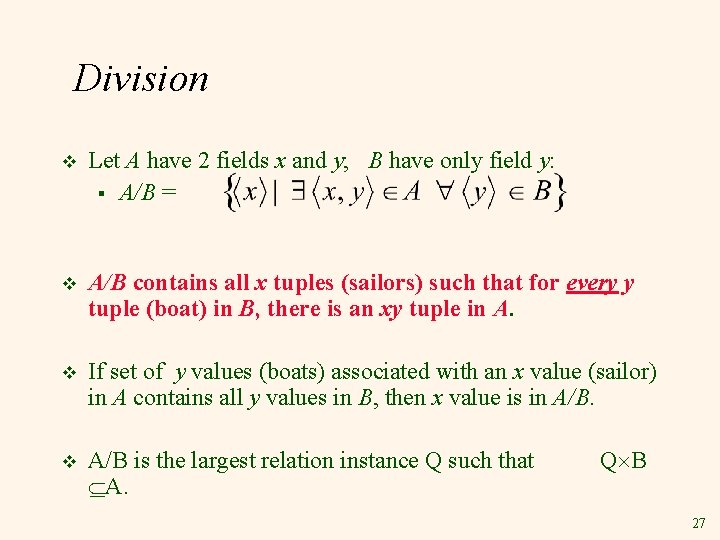 Division v Let A have 2 fields x and y; B have only field