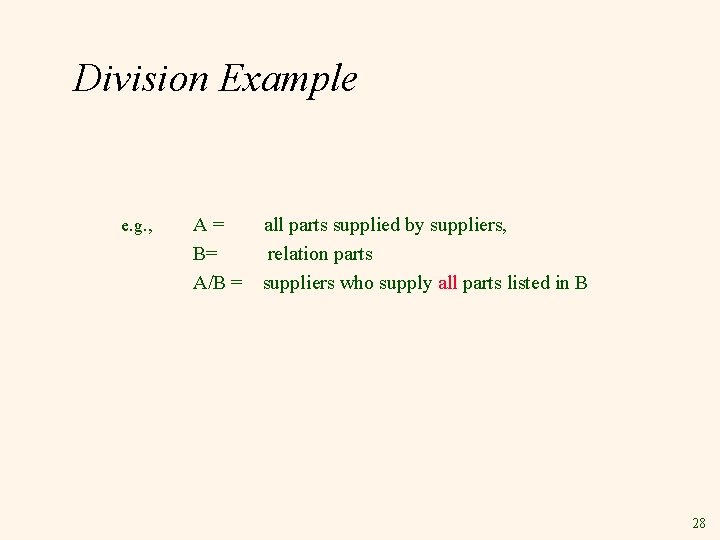 Division Example e. g. , A= B= A/B = all parts supplied by suppliers,