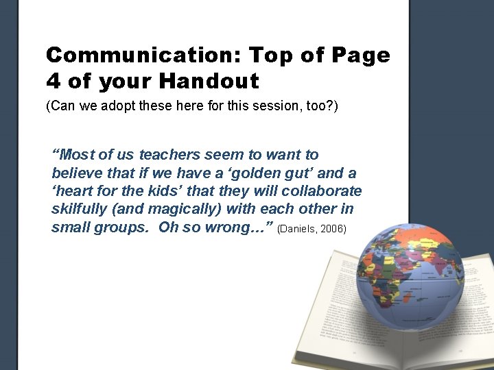 Communication: Top of Page 4 of your Handout (Can we adopt these here for