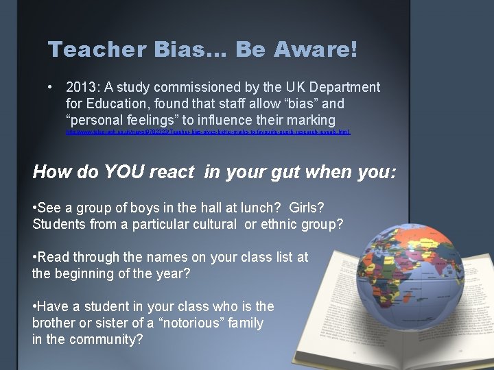 Teacher Bias… Be Aware! • 2013: A study commissioned by the UK Department for