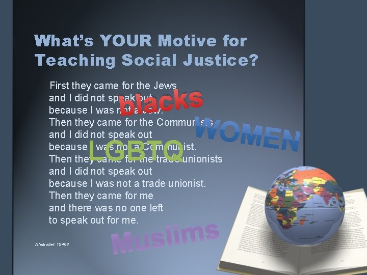 What’s YOUR Motive for Teaching Social Justice? First they came for the Jews and