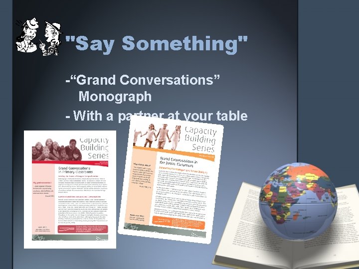 "Say Something" -“Grand Conversations” Monograph - With a partner at your table 