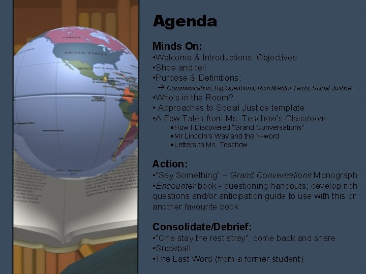 Agenda Minds On: • Welcome & Introductions, Objectives • Shoe and tell • Purpose