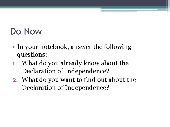Do Now • In your notebook, answer the following questions: 1. What do you