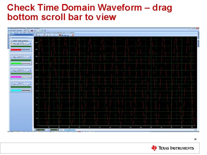 Check Time Domain Waveform – drag bottom scroll bar to view 16 