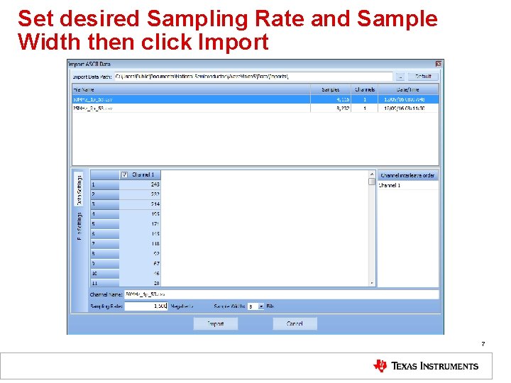 Set desired Sampling Rate and Sample Width then click Import 7 