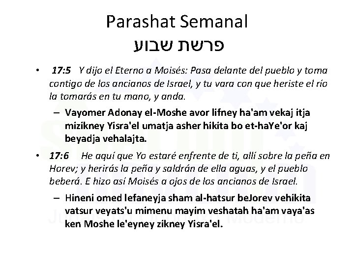 Parashat Semanal פרשת שבוע • 17: 5 Y dijo el Eterno a Moisés: Pasa