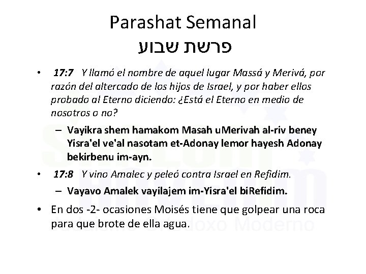 Parashat Semanal פרשת שבוע • 17: 7 Y llamó el nombre de aquel lugar