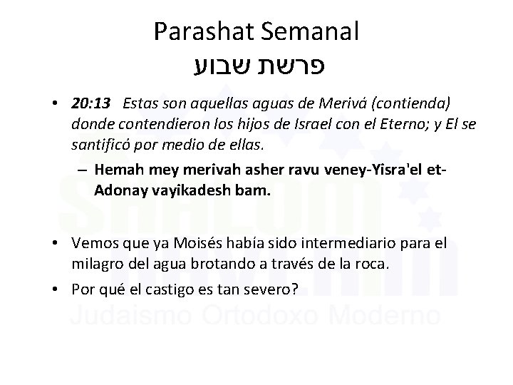 Parashat Semanal פרשת שבוע • 20: 13 Estas son aquellas aguas de Merivá (contienda)