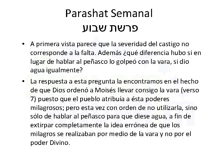 Parashat Semanal פרשת שבוע • A primera vista parece que la severidad del castigo