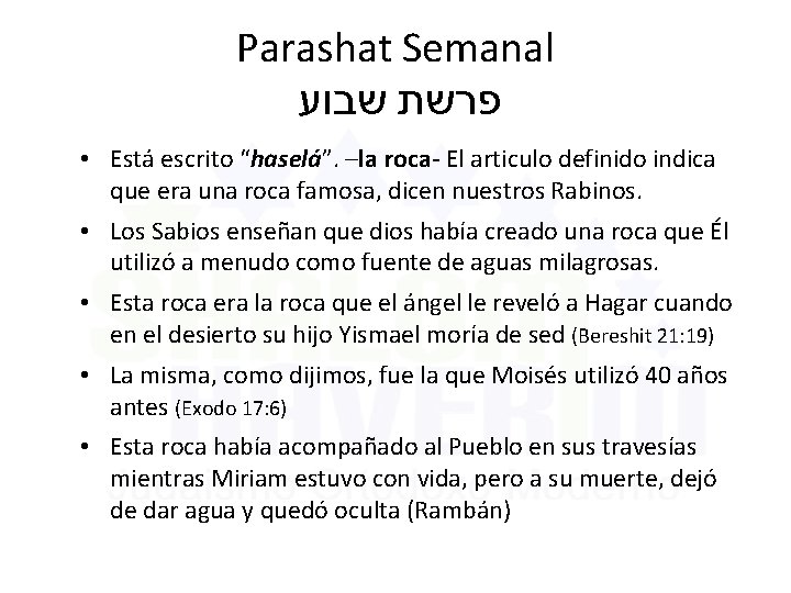 Parashat Semanal פרשת שבוע • Está escrito “haselá”. –la roca- El articulo definido indica