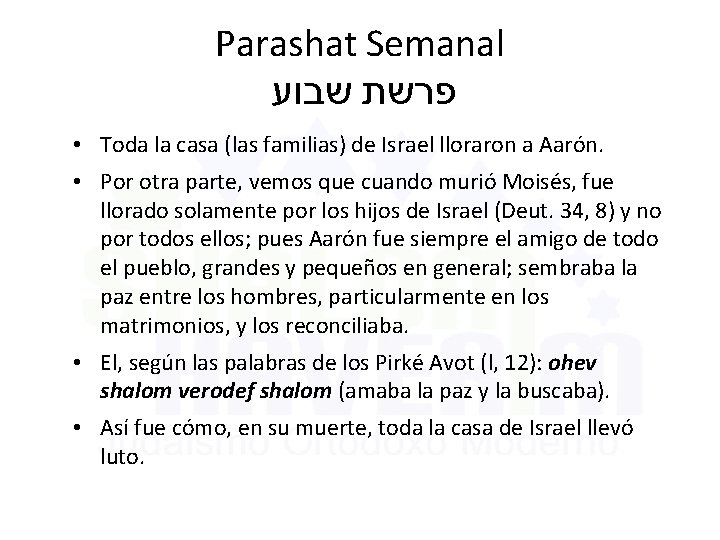 Parashat Semanal פרשת שבוע • Toda la casa (las familias) de Israel lloraron a