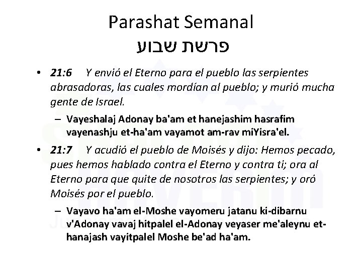 Parashat Semanal פרשת שבוע • 21: 6 Y envió el Eterno para el pueblo