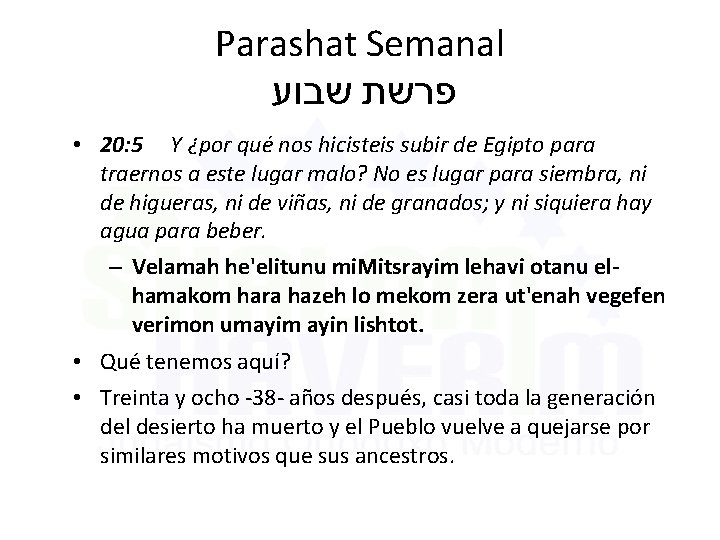Parashat Semanal פרשת שבוע • 20: 5 Y ¿por qué nos hicisteis subir de
