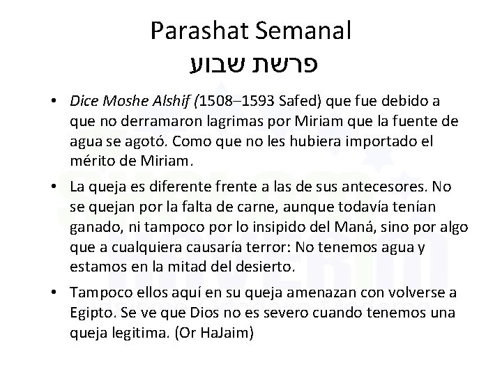 Parashat Semanal פרשת שבוע • Dice Moshe Alshif (1508– 1593 Safed) que fue debido