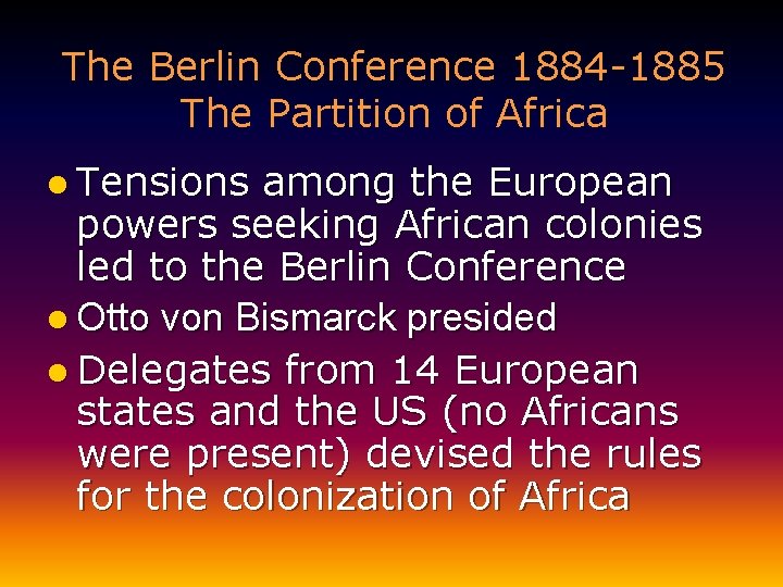 The Berlin Conference 1884 -1885 The Partition of Africa l Tensions among the European