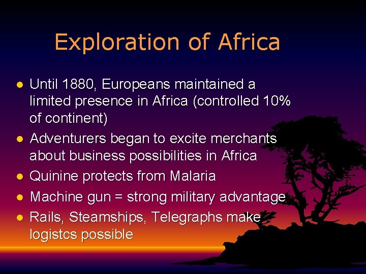 Exploration of Africa l l l Until 1880, Europeans maintained a limited presence in