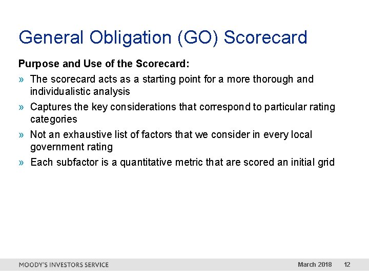 General Obligation (GO) Scorecard Purpose and Use of the Scorecard: » The scorecard acts