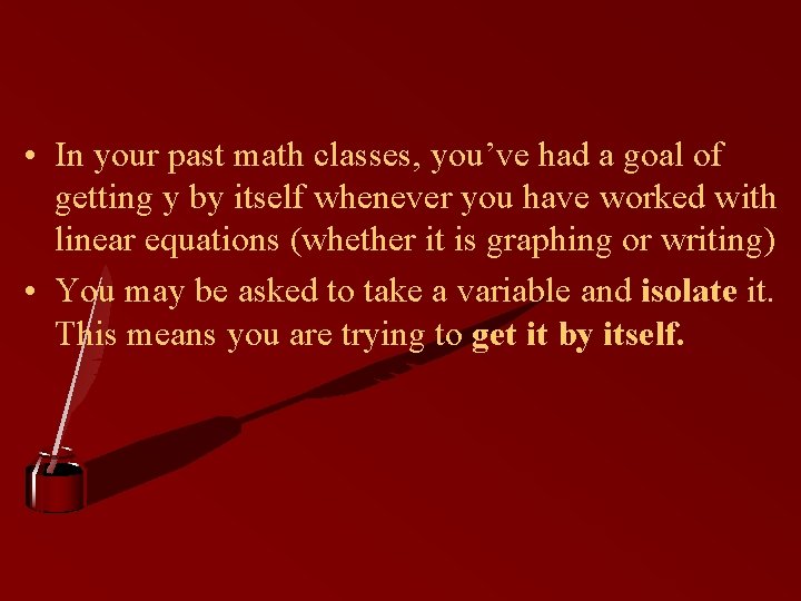  • In your past math classes, you’ve had a goal of getting y
