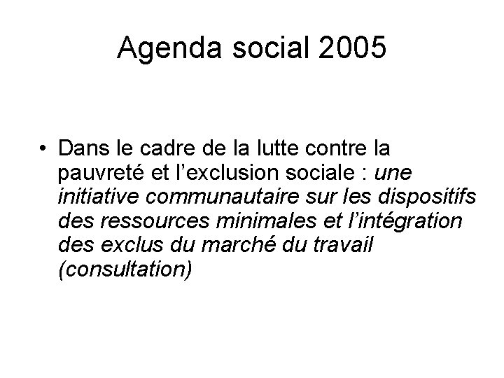 Agenda social 2005 • Dans le cadre de la lutte contre la pauvreté et