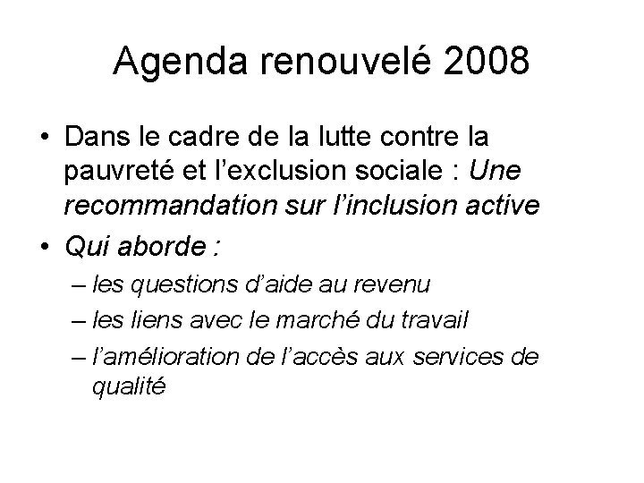 Agenda renouvelé 2008 • Dans le cadre de la lutte contre la pauvreté et