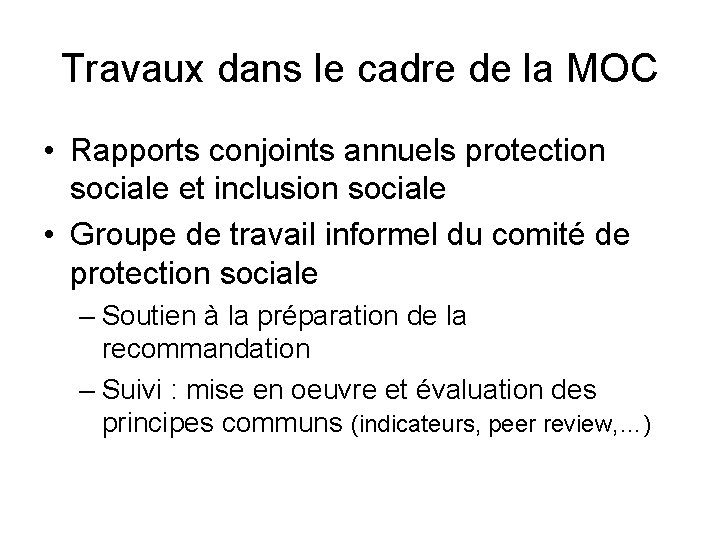 Travaux dans le cadre de la MOC • Rapports conjoints annuels protection sociale et