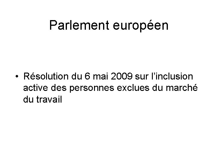 Parlement européen • Résolution du 6 mai 2009 sur l’inclusion active des personnes exclues