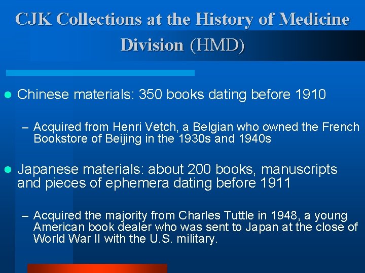 CJK Collections at the History of Medicine Division (HMD) l Chinese materials: 350 books