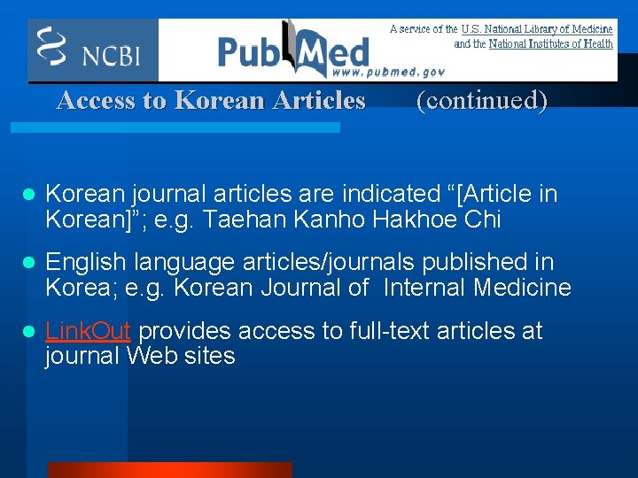 Access to Korean Articles (continued) l Korean journal articles are indicated “[Article in Korean]”;