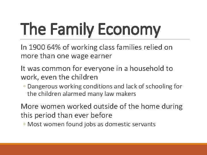 The Family Economy In 1900 64% of working class families relied on more than