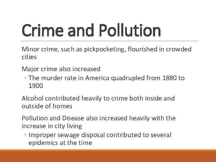 Crime and Pollution Minor crime, such as pickpocketing, flourished in crowded cities Major crime