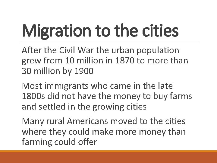 Migration to the cities After the Civil War the urban population grew from 10