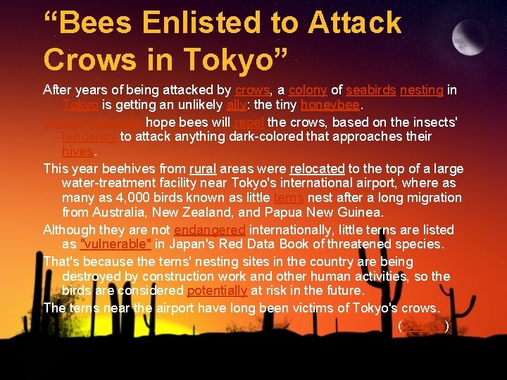 “Bees Enlisted to Attack Crows in Tokyo” After years of being attacked by crows,