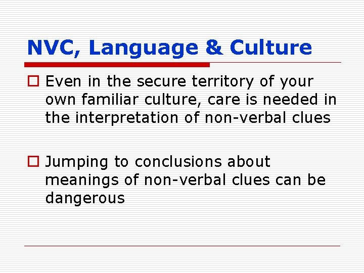 NVC, Language & Culture o Even in the secure territory of your own familiar