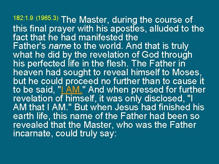 The Master, during the course of this final prayer with his apostles, alluded to
