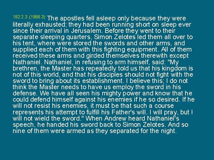 The apostles fell asleep only because they were literally exhausted; they had been running