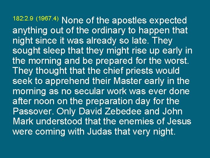 None of the apostles expected anything out of the ordinary to happen that night