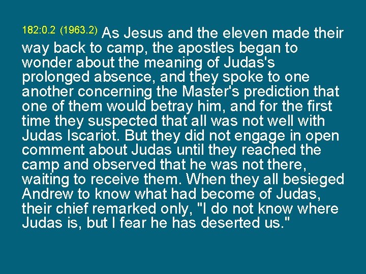 As Jesus and the eleven made their way back to camp, the apostles began