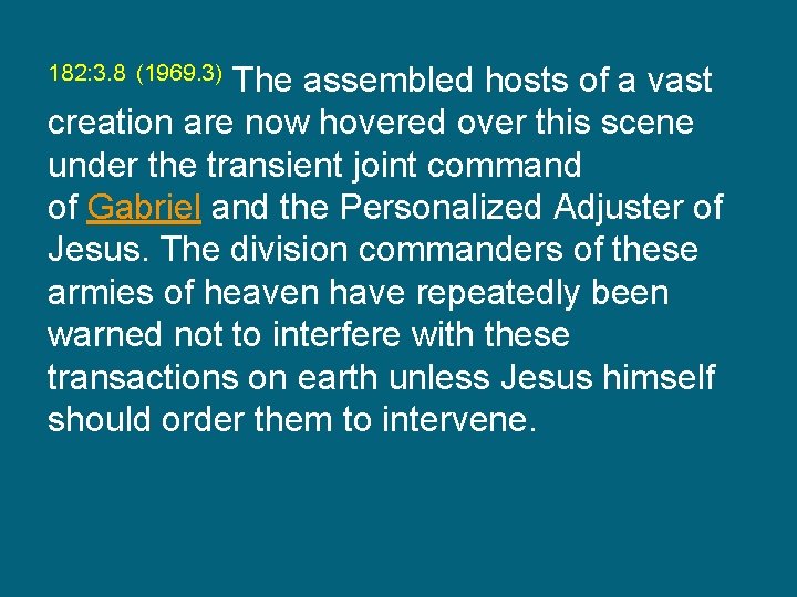 The assembled hosts of a vast creation are now hovered over this scene under